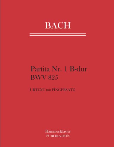 Bach Partita Nr. 1 B-dur BWV 825: Urtext mit Fingersatz
